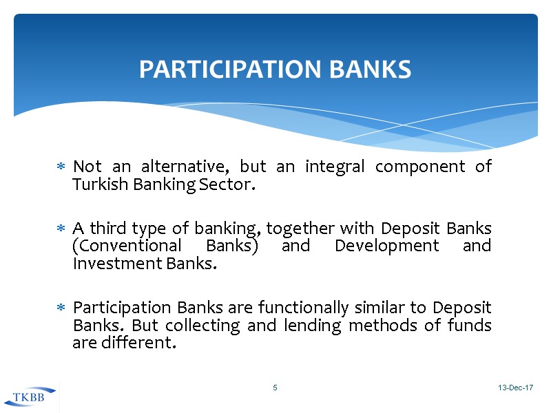 Not an alternative, but an integral component of Turkish Banking Sector.  A third